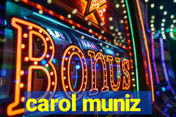 carol muniz